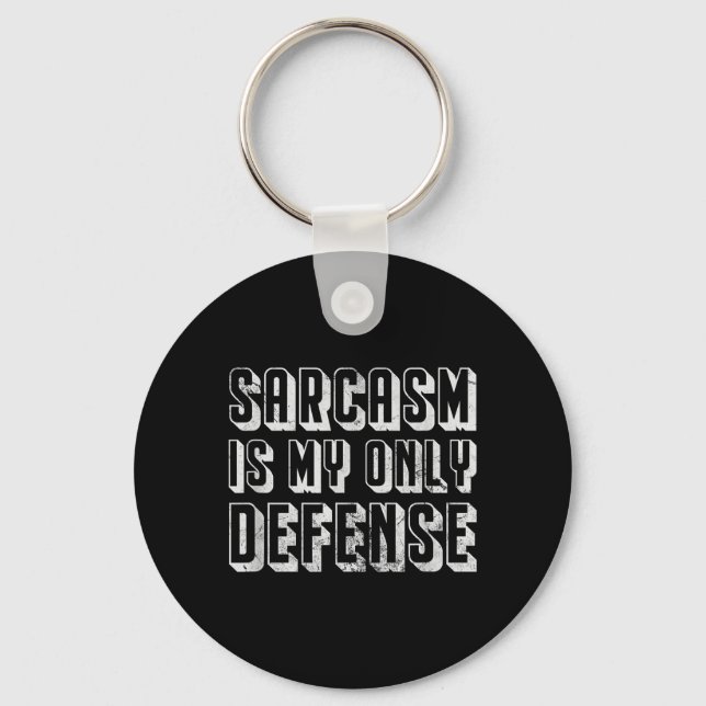 Sarcasm Is Only Defence Funny Sarcastic Quote Pun Key Ring (Front)