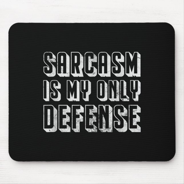 Sarcasm Is Only Defence Funny Sarcastic Quote Pun Mouse Pad (Front)