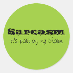Sarcasm is Part of My Charm Stickers