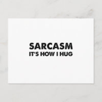 Sarcasm It's How I Hug Funny Sarcastic