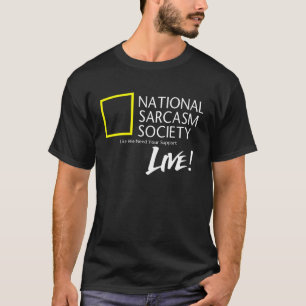 Sarcasm Joke  NATIONAL SARCASM SOCIETY T-Shirt