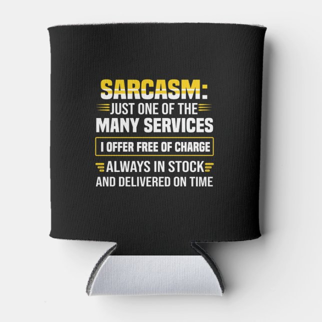 Sarcasm Just One Of The Many Services Can Cooler (Front)