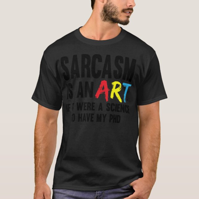 Sarcasm Kunstwissenschaft doctor joke gift doctor  T-Shirt (Front)