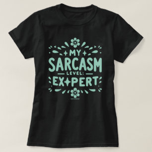 Sarcasm Level Expert Sassy Women's T-Shirt