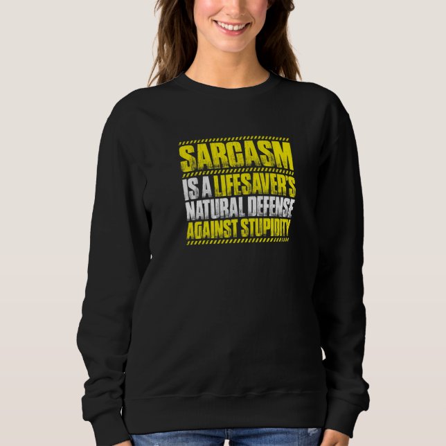 Sarcasm Lifesaver Sweatshirt (Front)