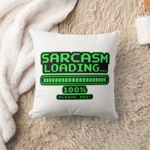 Sarcasm Loading 100% Please Wait Funny Gaming  Cushion