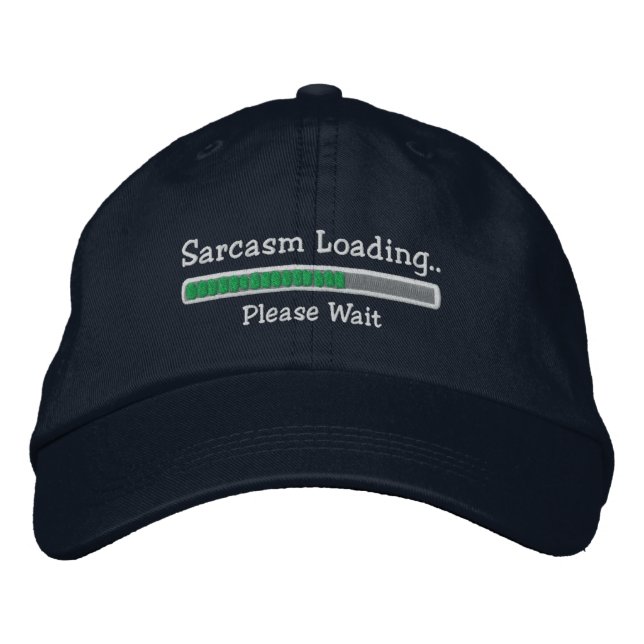 Sarcasm Loading Please Wait Embroidered Hat (Front)