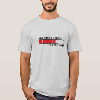 SARCASM LOADING T-SHIRT FUNNY HUMOR COMPUTER