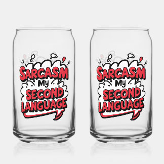 Sarcasm My Second Language Sassy Humor Art Can Glass