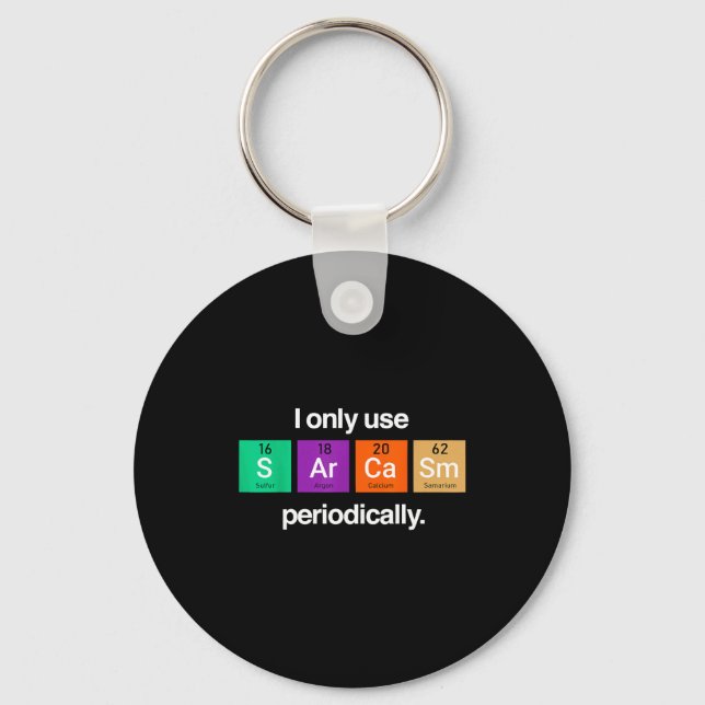Sarcasm Periodic Table Element Weird Science Joke  Key Ring (Front)