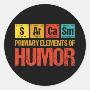 Sarcasm Primary Elements of Humor  Classic Round Sticker