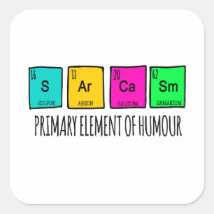 Sarcasm Primary Elements Of Humor Science Square Sticker