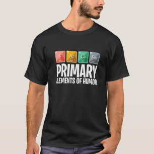 Sarcasm Primary Elements of Humour Funny Scientist T-Shirt