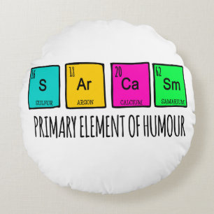 Sarcasm Primary Elements Of Humour Science Round Cushion