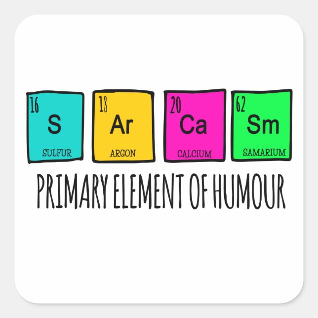Sarcasm Primary Elements of Humour Square Sticker (Front)