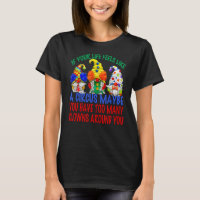 Sarcasm Quote For Men & Women Cute Circus Clown Gn