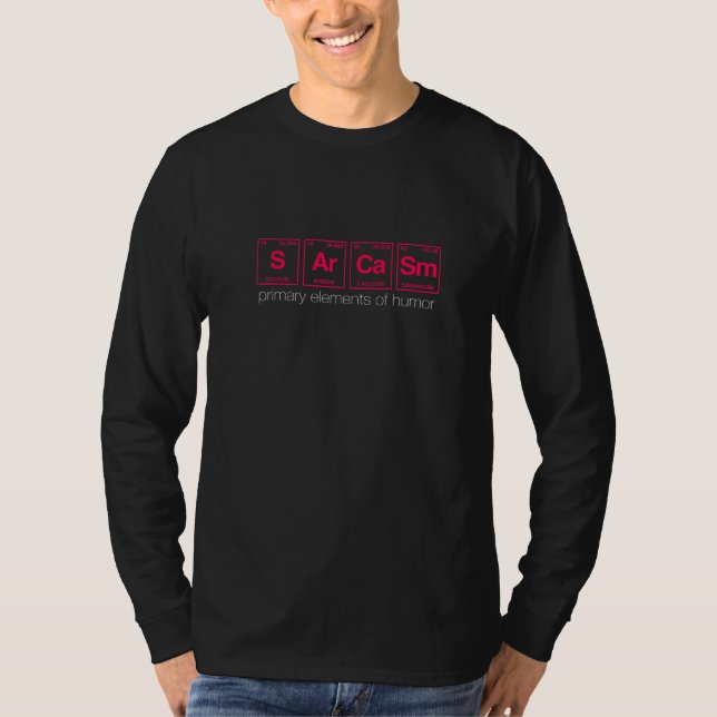Sarcasm Quote Written In Periodic Table Elements   T-Shirt (Front)