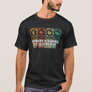 Sarcasm Science Elements Shirt. Funny Sarcastic Ch T-Shirt