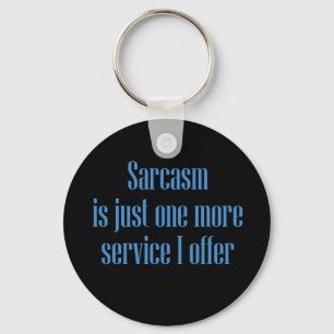Sarcasm Service Key Ring