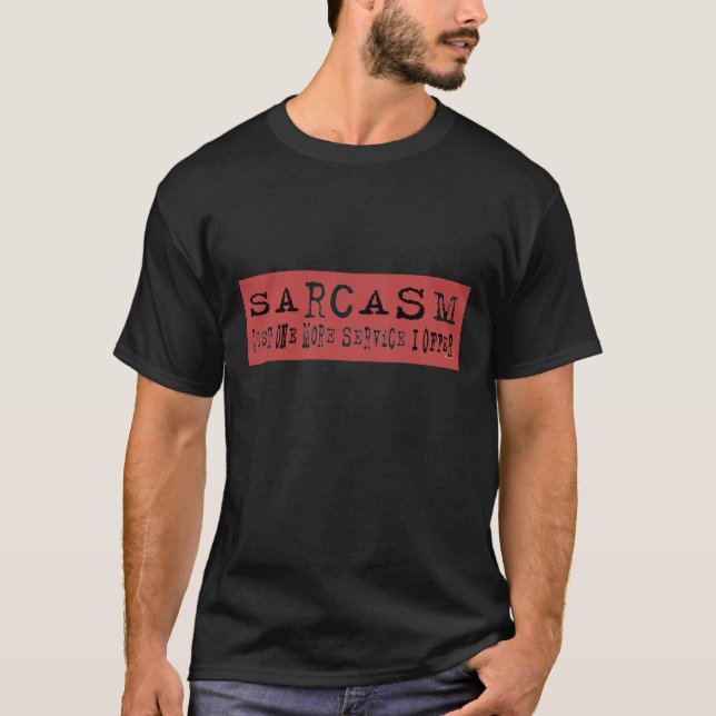 Sarcasm Service T-Shirt (Front)