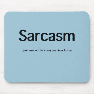 Sarcasm Services Mouse Pad