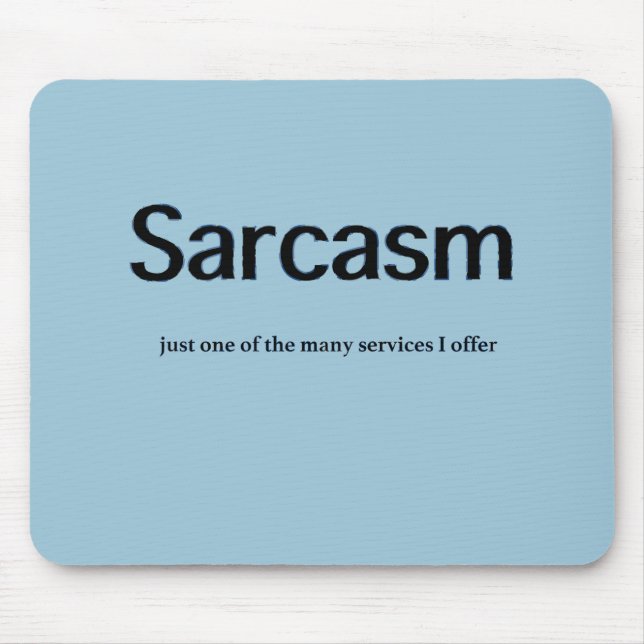 Sarcasm Services Mouse Pad (Front)
