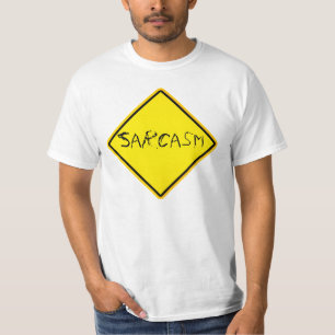 sarcasm sign T-Shirt