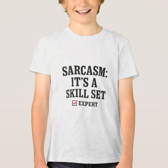 Sarcasm Skill Set Expert Typography Tri-Blend Shirt (Front)