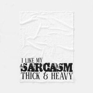 Sarcasm Thick & Heavy Fleece Blanket