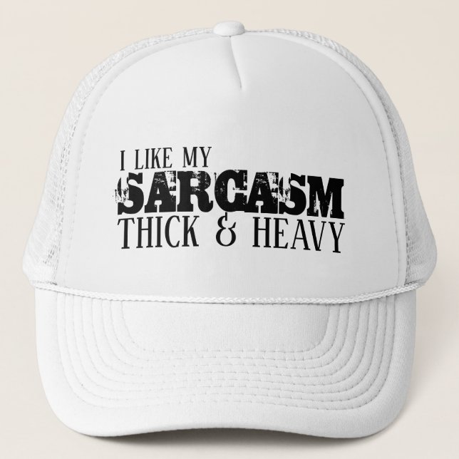 Sarcasm Thick & Heavy Trucker Hat (Front)