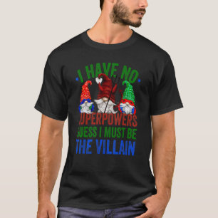   Sarcasm Villian Quote For Women & Men Sarcastic  T-Shirt