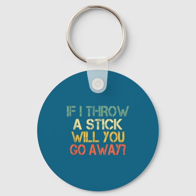 Sarcasm Will Introvert Go Stick I You If Away Thro Key Ring (Front)