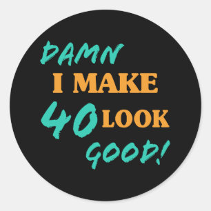 Sarcastic 40th Birthday Attitude Classic Round Sticker