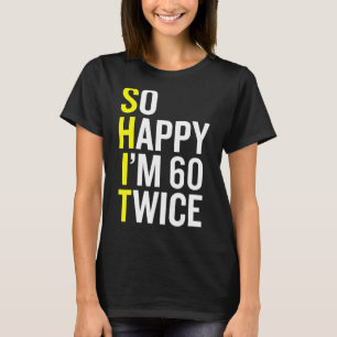 Sarcastic 60 Year Old B Day  60th Birthday Gag Gif T-Shirt