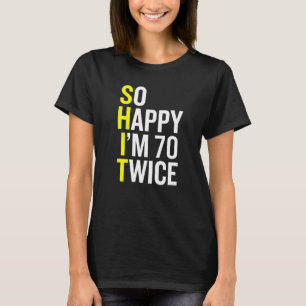 Sarcastic 70 Year Old B Day 70th Birthday Gag T-Shirt