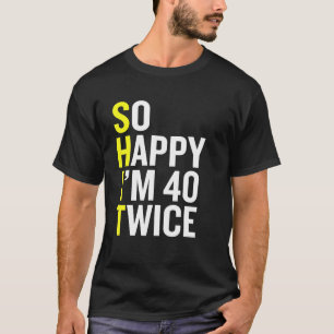 Sarcastic 80 Year Old B Day Funny 80th Birthday T-Shirt