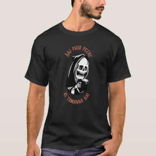 Sarcastic Aaj Phir Peene Ki Desi  Bollywood  1 T-Shirt