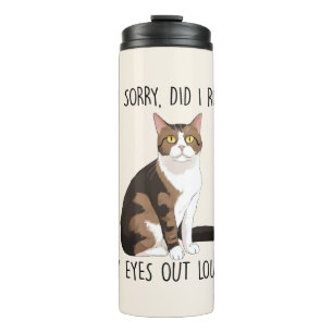 Sarcastic And Cute Cat    Thermal Tumbler