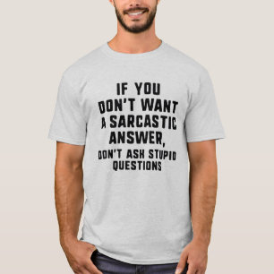 Sarcastic Answer T-Shirt