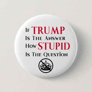 Sarcastic Anti Trump Protest Statement  6 Cm Round Badge