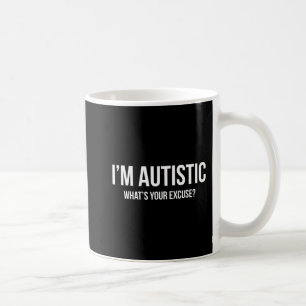 Sarcastic Autism T-shirt - I'm Autistic, What's Yo Coffee Mug
