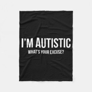 Sarcastic Autism T-shirt - I'm Autistic, What's Yo Fleece Blanket