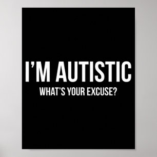 Sarcastic Autism T-shirt - I'm Autistic, What's Yo Poster