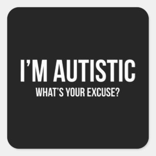 Sarcastic Autism T-shirt - I'm Autistic, What's Yo Square Sticker