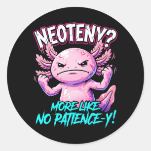 Sarcastic Axolotl No Patience Funny Meme Classic Round Sticker