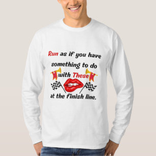 Sarcastic Badass Lips Playful Funny Running Quote T-Shirt