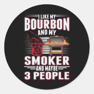 Sarcastic Bourbon and BBQ Lover Funny Barbecue Classic Round Sticker