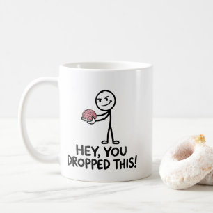 Sarcastic Brain Mug - Dropped Your Brain Sarcasm