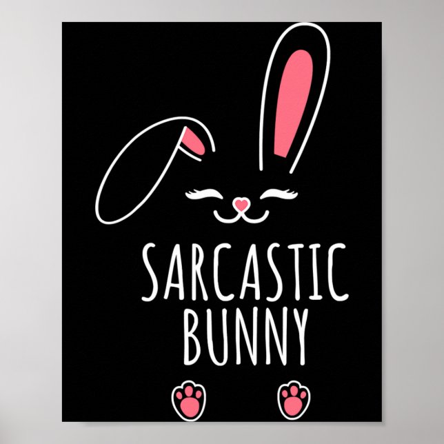 Sarcastic Bunny Funny Matching Easter Bunny Egg T  Poster (Front)