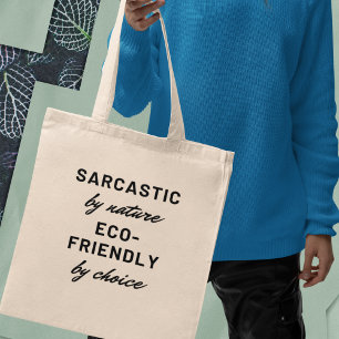 Sarcastic by Nature, Eco-friendly by Choice Gift Tote Bag